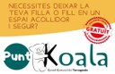 NECESSITES DEIXAR LA TEVA FILLA O FILL EN UN ESPAI ACOLLIDOR I SEGUR? NOU SERVEI COMARCAL GRATUÏT DE CANGURATGE "PUNT KOALA" EN EQUIPAMENT PÚBLIC DEL PROGRAMA TEMPS PER CURES